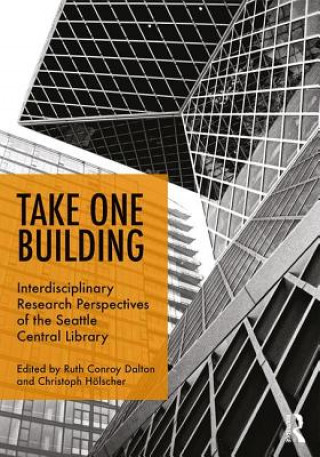 Βιβλίο Take One Building : Interdisciplinary Research Perspectives of the Seattle Central Library Christoph Holscher