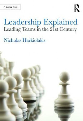 Könyv Leadership Explained Dr. Nicholas Harkiolakis