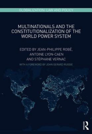 Könyv Multinationals and the Constitutionalization of the World Power System Professor Jean-Philippe Robe