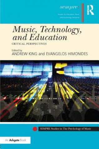 Kniha Music, Technology, and Education Dr Andrew King