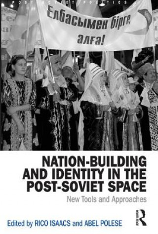 Книга Nation-Building and Identity in the Post-Soviet Space Rico Isaacs