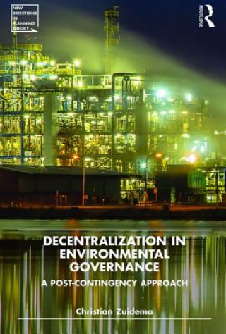Kniha Decentralization in Environmental Governance Christian Zuidema