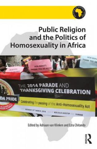 Kniha Public Religion and the Politics of Homosexuality in Africa Dr. Adriaan Van Klinken