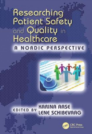 Knjiga Researching Patient Safety and Quality in Healthcare Karina Aase