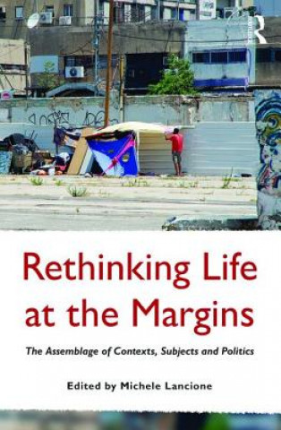 Kniha Rethinking Life at the Margins Dr. Michele Lancione