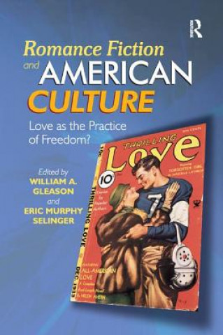 Kniha Romance Fiction and American Culture William A. Gleason