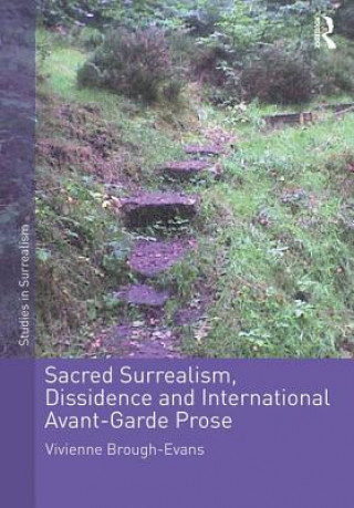 Kniha Sacred Surrealism, Dissidence and International Avant-Garde Prose Vivienne Brough-Evans