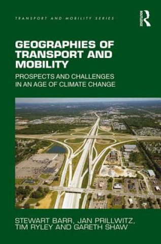 Kniha Geographies of Transport and Mobility STEWART BARR