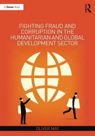 Buch Fighting Fraud and Corruption in the Humanitarian and Global Development Sector Oliver May