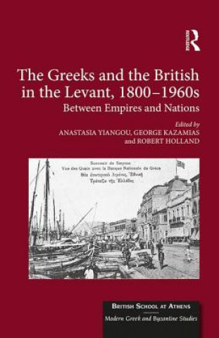 Carte Greeks and the British in the Levant, 1800-1960s Anastasia Yiangou