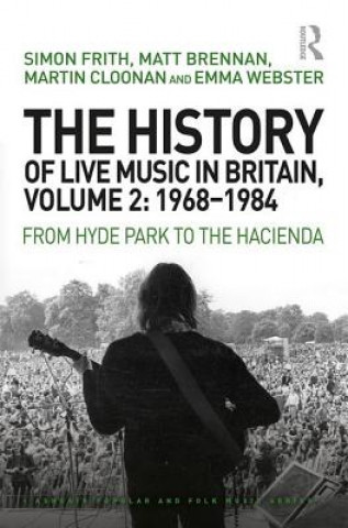 Carte History of Live Music in Britain, Volume II, 1968-1984 Professor Martin Cloonan
