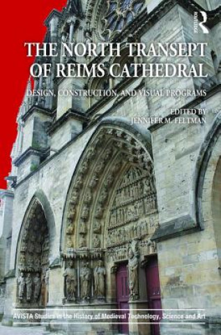 Kniha North Transept of Reims Cathedral Dr. Jennifer M. Feltman