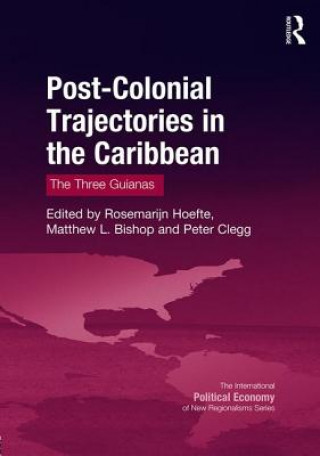 Könyv Post-Colonial Trajectories in the Caribbean ROSEMARIJN HOEFTE