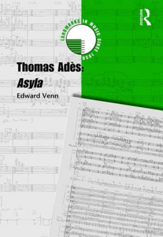 Könyv Thomas Ades: Asyla Edward Venn