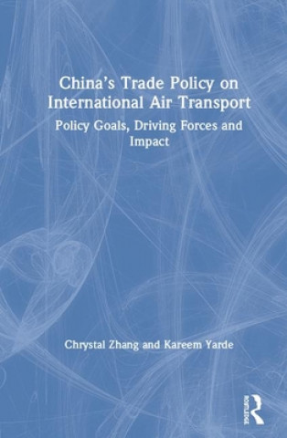 Kniha China's Trade Policy on International Air Transport Chrystal B. Zhang