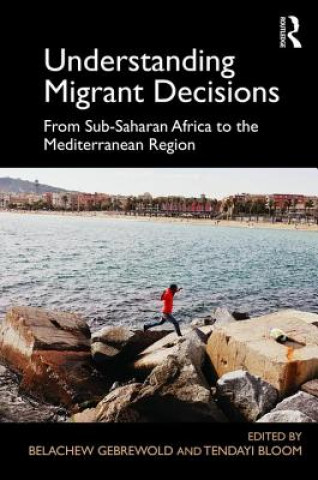 Carte Understanding Migrant Decisions Belachew Gebrewold