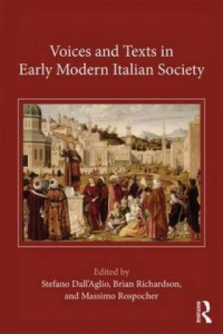 Könyv Voices and Texts in Early Modern Italian Society Stefano Dall'Aglio