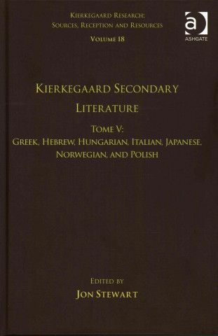 Carte Volume 18, Tome V: Kierkegaard Secondary Literature 