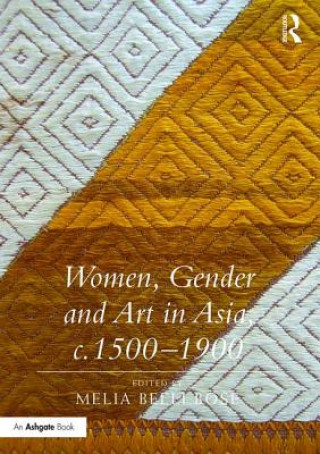 Carte Women, Gender and Art in Asia, c. 1500-1900 Professor Melia Belli Bose