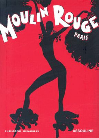 Книга Moulin Rouge Christophe Mirambeau