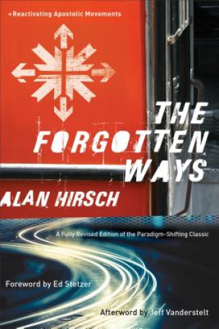 Book Forgotten Ways - Reactivating Apostolic Movements Hirsch
