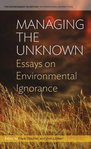 Kniha Managing the Unknown Frank Uekotter