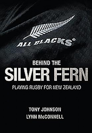 Könyv Behind the Silver Fern Tony Johnson