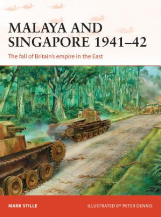 Kniha Malaya and Singapore 1941-42 Mark Stille