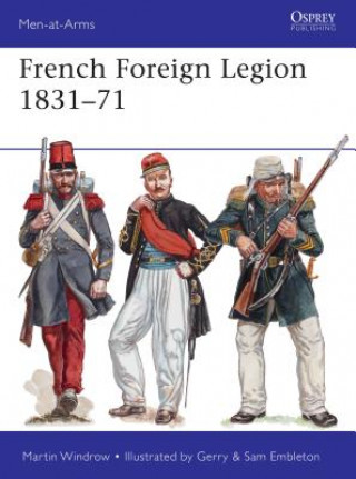 Kniha French Foreign Legion 1831-71 Martin Windrow