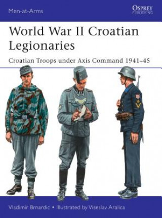 Kniha World War II Croatian Legionaries Vladimir Brnardic