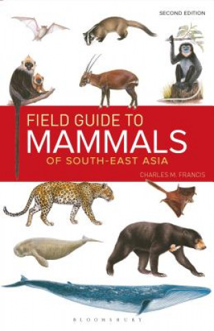 Kniha Field Guide to the Mammals of South-east Asia (2nd Edition) Charles Francis