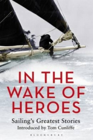 Kniha In the Wake of Heroes CUNLIFFE TOM