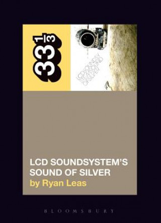 Книга LCD Soundsystem's Sound Of Silver Ryan Leas