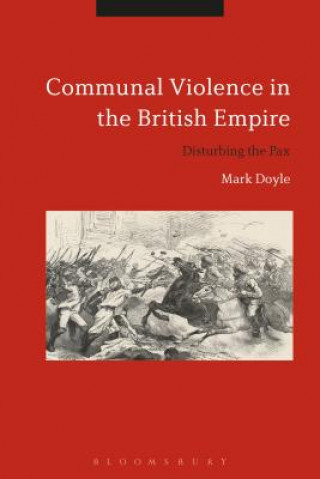 Książka Communal Violence in the British Empire Mark Doyle