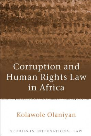 Kniha Corruption and Human Rights Law in Africa Kolawole Olaniyan