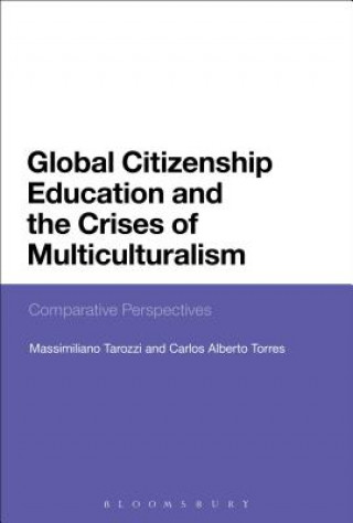 Könyv Global Citizenship Education and the Crises of Multiculturalism Tarozzi