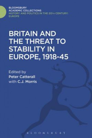 Carte Britain and the Threat to Stability in Europe, 1918-45 CATTERALL PETER