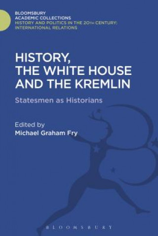 Kniha History, the White House and the Kremlin FRY MICHAEL GRAHAM