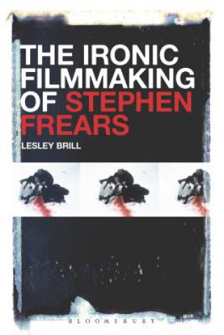 Könyv Ironic Filmmaking of Stephen Frears Lesley Brill