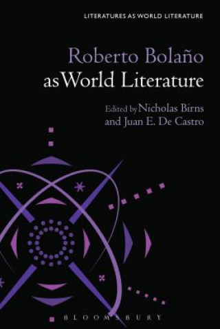 Carte Roberto Bolano as World Literature Nicholas Birns