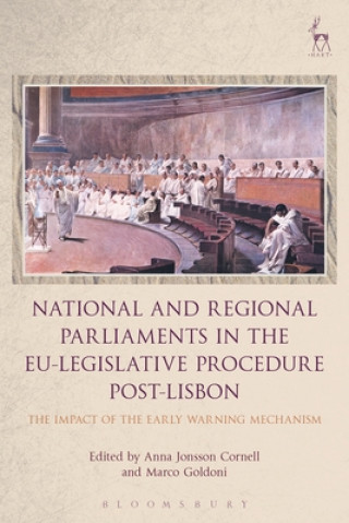 Kniha National and Regional Parliaments in the EU-Legislative Procedure Post-Lisbon Anna Jonsson Cornell