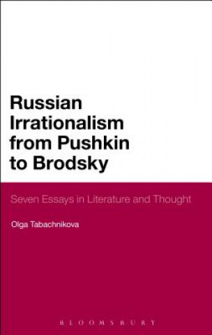 Carte Russian Irrationalism from Pushkin to Brodsky Olga Tabachnikova