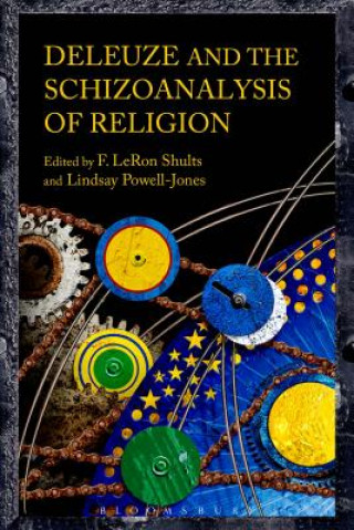 Kniha Deleuze and the Schizoanalysis of Religion F. Leron Shults