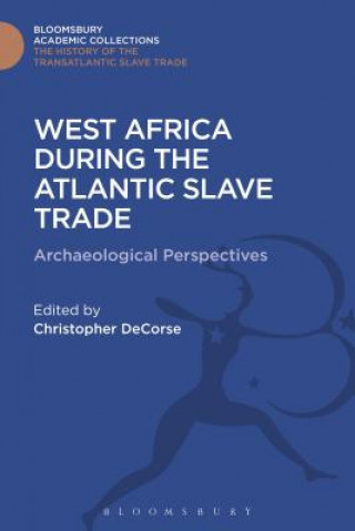 Kniha West Africa During the Atlantic Slave Trade Christopher Decorse