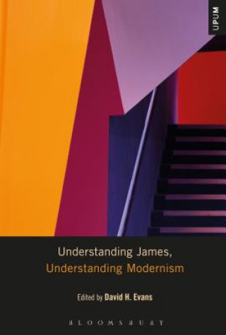 Carte Understanding James, Understanding Modernism David H. Evans
