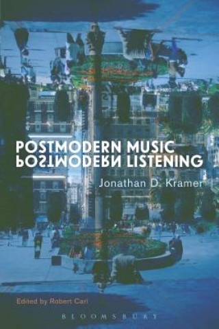 Kniha Postmodern Music, Postmodern Listening Robert Carl