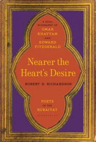 Könyv Nearer the Heart's Desire Robert D. Richardson