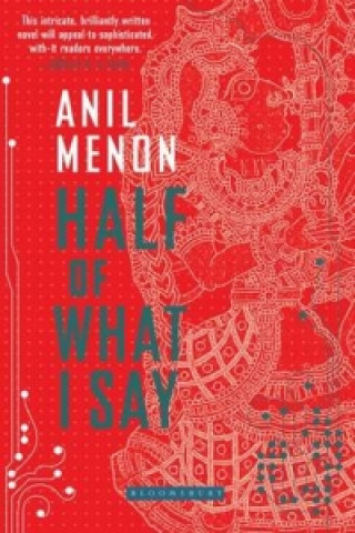 Βιβλίο Half of What I Say Anil Menon