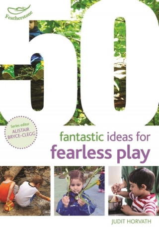 Könyv 50 Fantastic Ideas for Fearless Play Judit Horvath