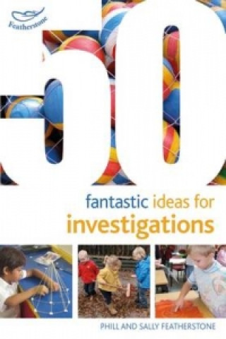 Buch 50 Fantastic Ideas for Investigations Sally Featherstone